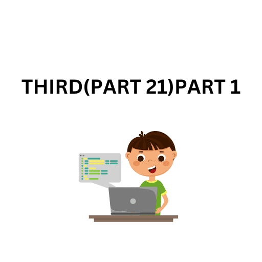 21.THIRD(PART 21)PART 1